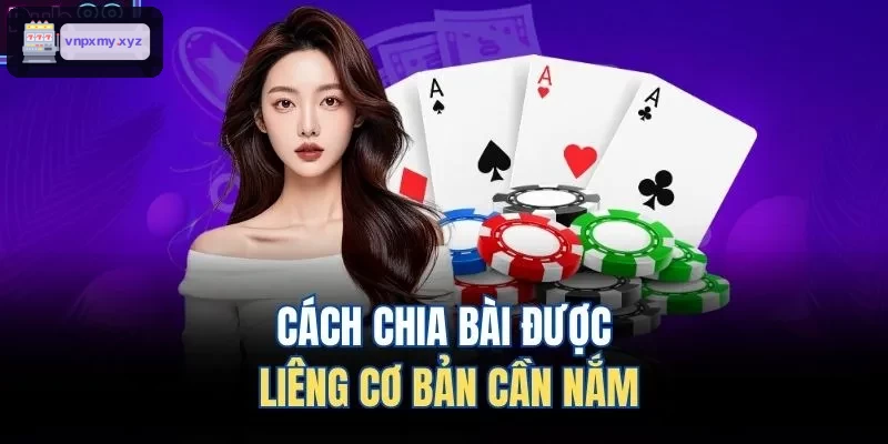 Hướng dẫn chia bài liêng cần thiết