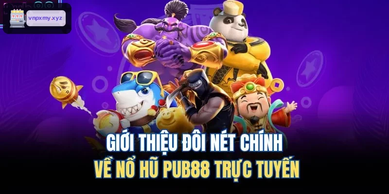 Giới thiệu đôi nét chính về nổ hũ C88 trực tuyến