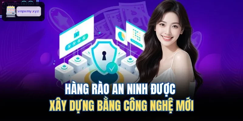 Hệ thống bảo mật tiên tiến của nhà cái