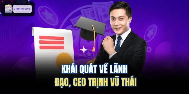 Khái quát về lãnh đạo, CEO Dương Chí Thiện