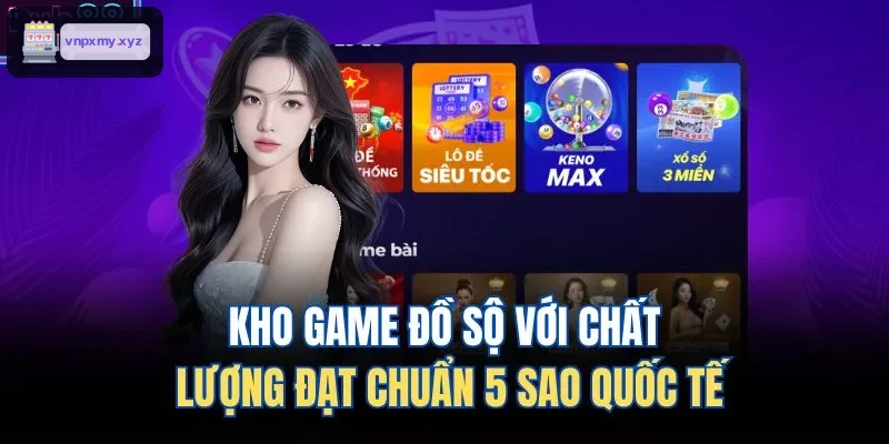 Kho game phong phú với chuẩn quốc tế 5 sao