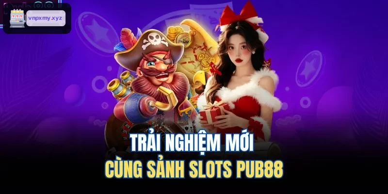 Khám phá trải nghiệm mới tại sảnh slots C88